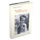 Robert Duncan: The Collected Early Poems and Plays Robert Duncan: The Collected Early Poems and Plays